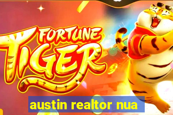 austin realtor nua